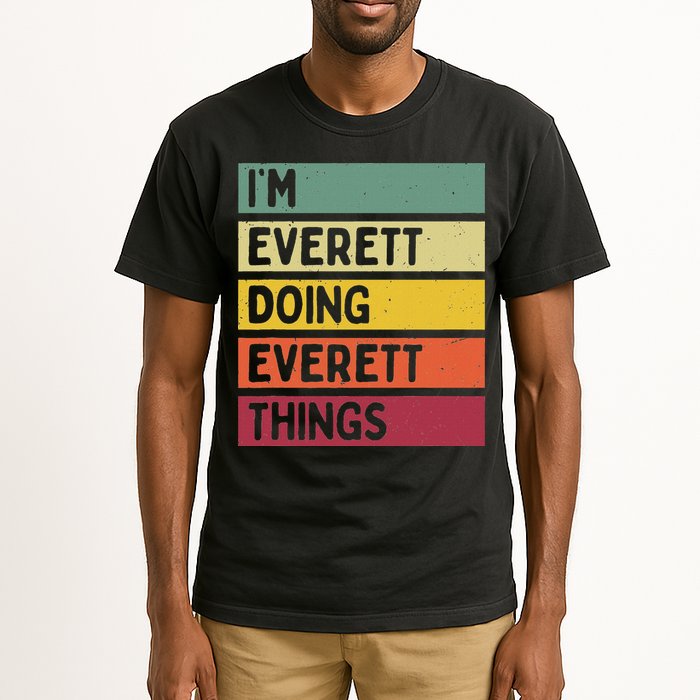 IM Everett Doing Everett Things Funny Personalized Quote Tall T-Shirt