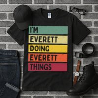 IM Everett Doing Everett Things Funny Personalized Quote Tall T-Shirt