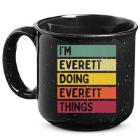 IM Everett Doing Everett Things Funny Personalized Quote 15oz Campfire Ceramic Mug