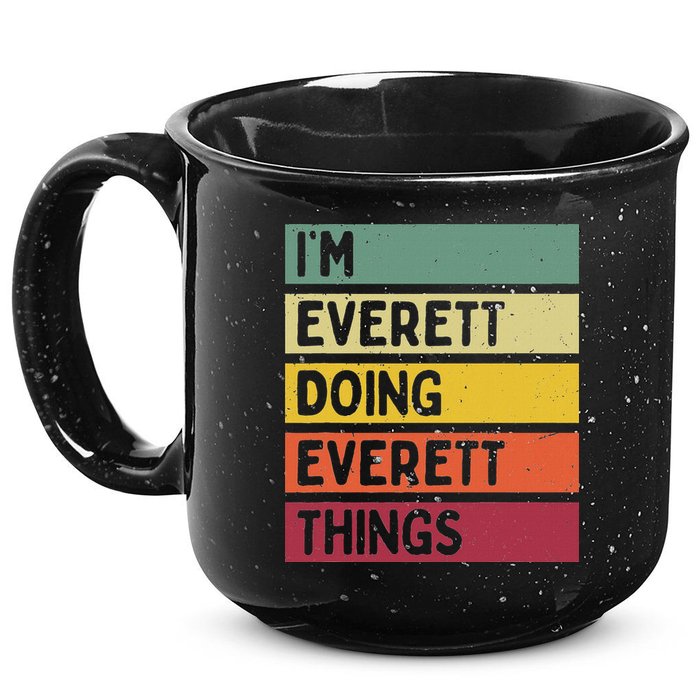 IM Everett Doing Everett Things Funny Personalized Quote 15oz Campfire Ceramic Mug