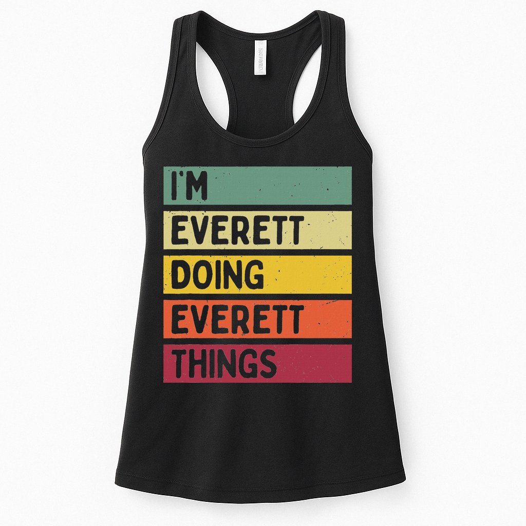 IM Everett Doing Everett Things Funny Personalized Quote Womens Tank Top
