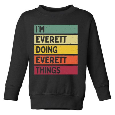 IM Everett Doing Everett Things Funny Personalized Quote Toddler Sweatshirt