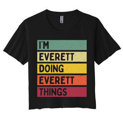 IM Everett Doing Everett Things Funny Personalized Quote Women's Crop Top Tee