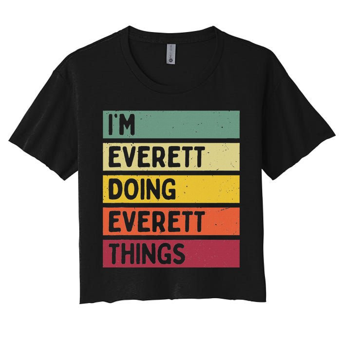 IM Everett Doing Everett Things Funny Personalized Quote Women's Crop Top Tee