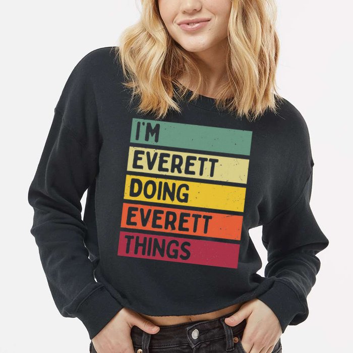 IM Everett Doing Everett Things Funny Personalized Quote Cropped Pullover Crew