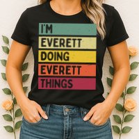 IM Everett Doing Everett Things Funny Personalized Quote Womens T-Shirt