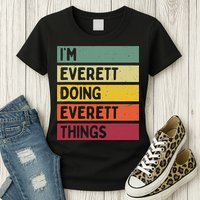 IM Everett Doing Everett Things Funny Personalized Quote Womens T-Shirt