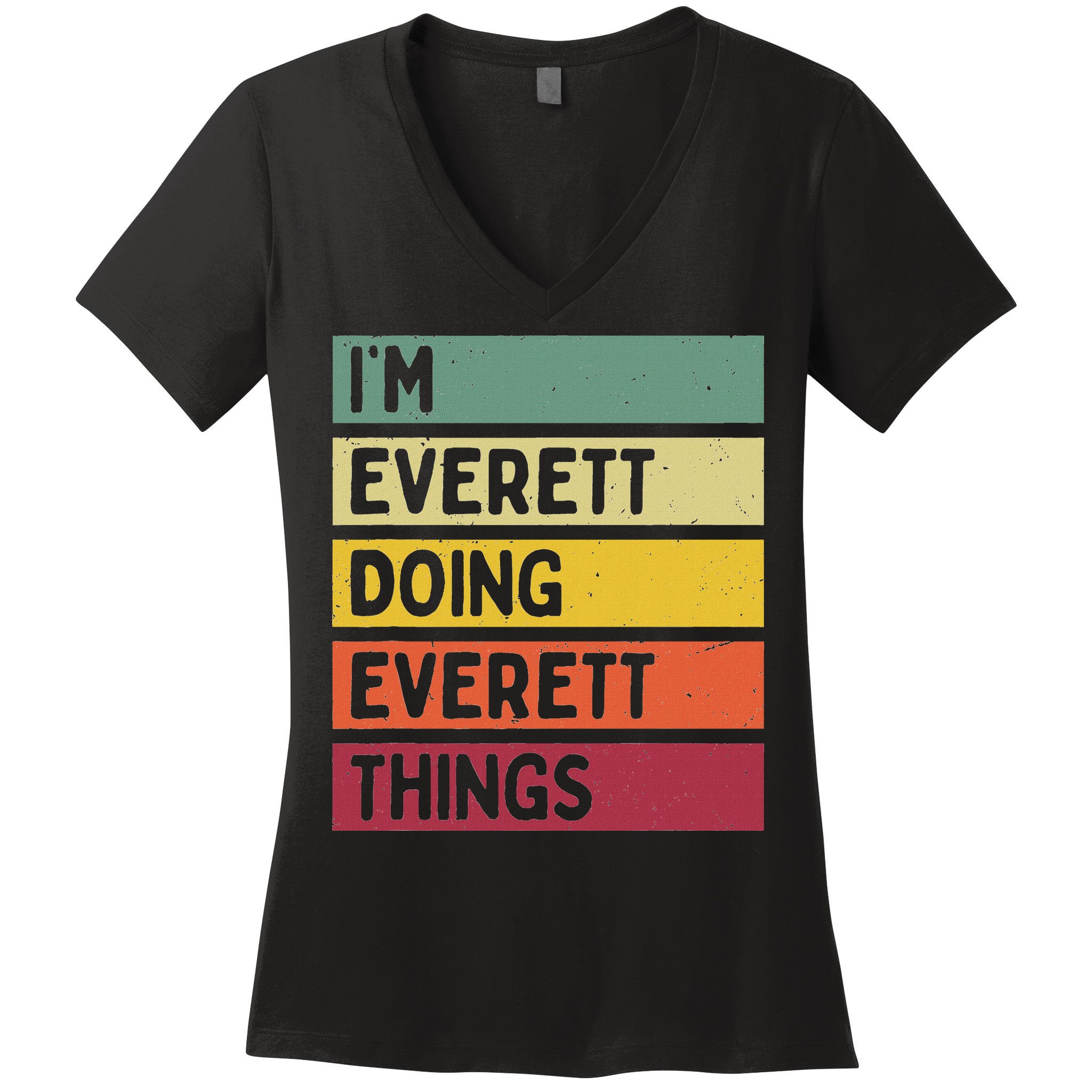 IM Everett Doing Everett Things Funny Personalized Quote Women's V-Neck T-Shirt