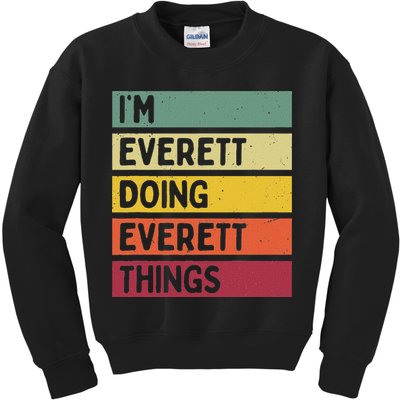 IM Everett Doing Everett Things Funny Personalized Quote Kids Sweatshirt