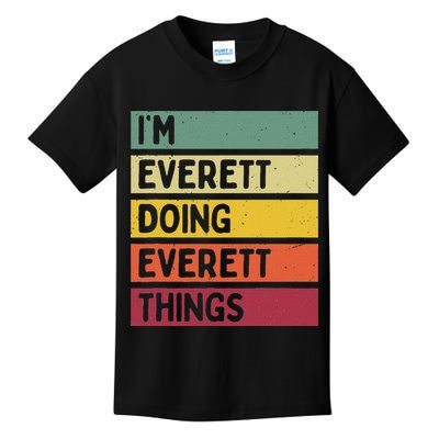IM Everett Doing Everett Things Funny Personalized Quote Kids T-Shirt
