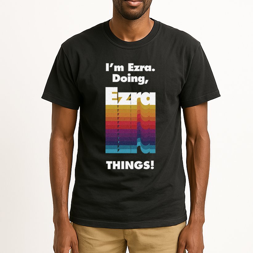 I'm Ezra Doing Ezra Things Funny Birthday Name Grunge Tall T-Shirt