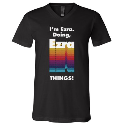 I'm Ezra Doing Ezra Things Funny Birthday Name Grunge V-Neck T-Shirt