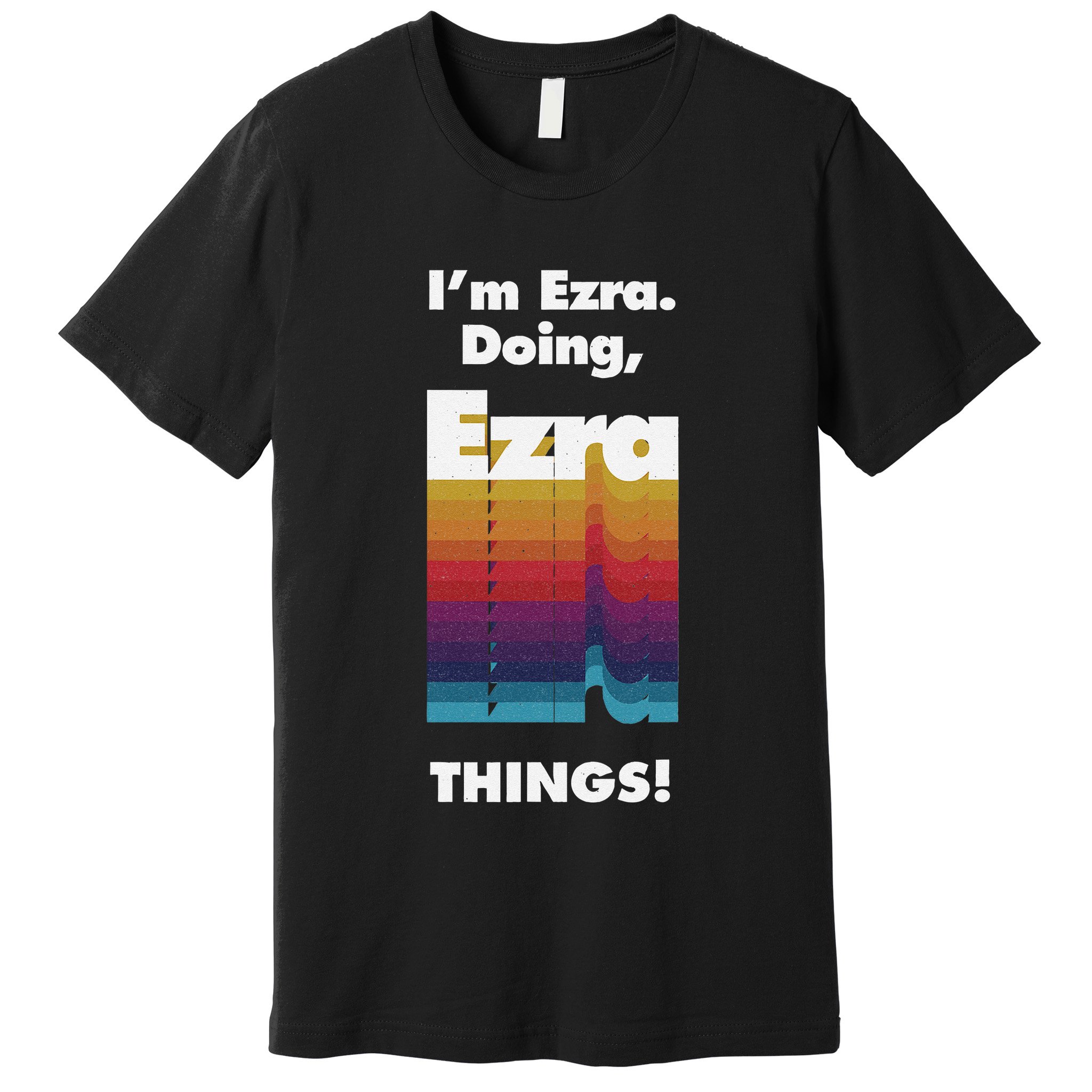 I'm Ezra Doing Ezra Things Funny Birthday Name Grunge Premium T-Shirt