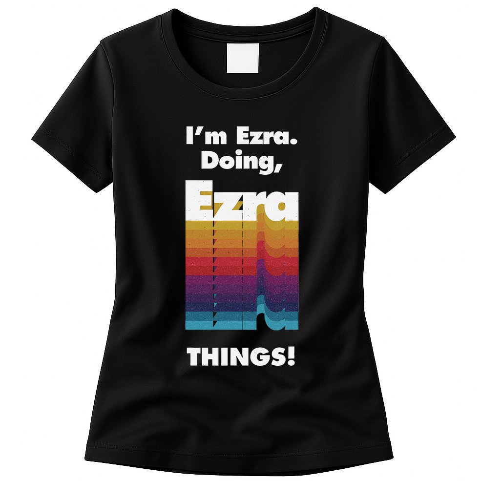 I'm Ezra Doing Ezra Things Funny Birthday Name Grunge Womens T-Shirt