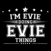 Im Evie Doing Evie Things Toddler T-Shirt