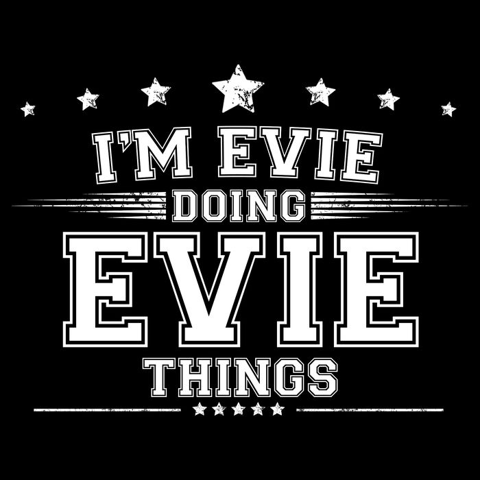 Im Evie Doing Evie Things Toddler T-Shirt