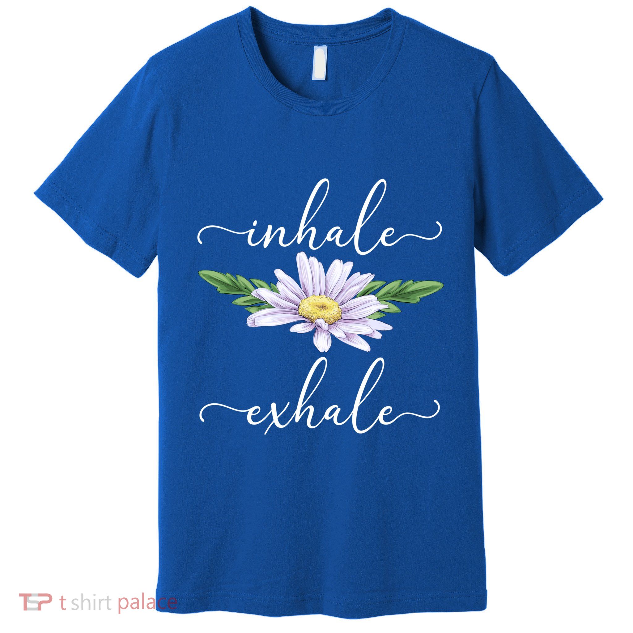 Inhale Exhale Daisy Flower Yoga Teacher Instructor Yogi Gift Premium T-Shirt