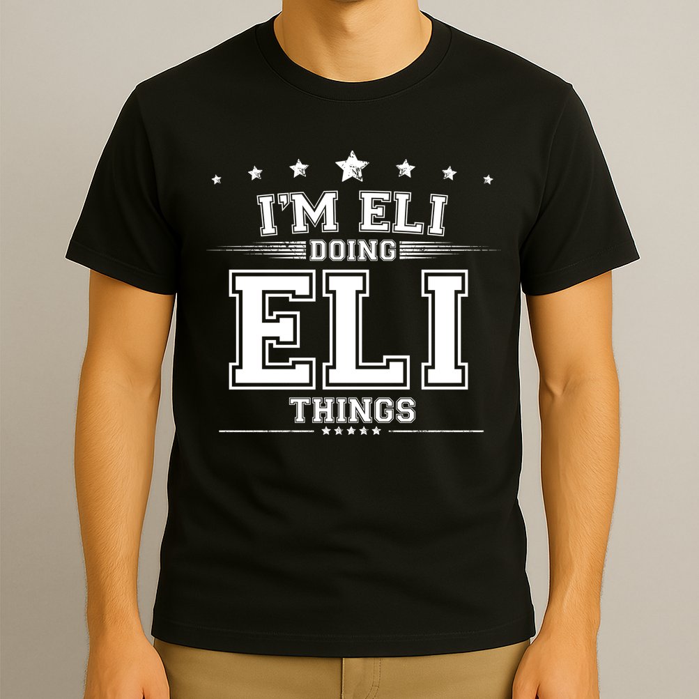 Im Eli Doing Eli Things T-Shirt