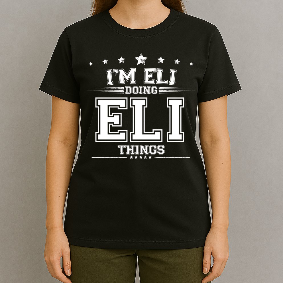 Im Eli Doing Eli Things T-Shirt