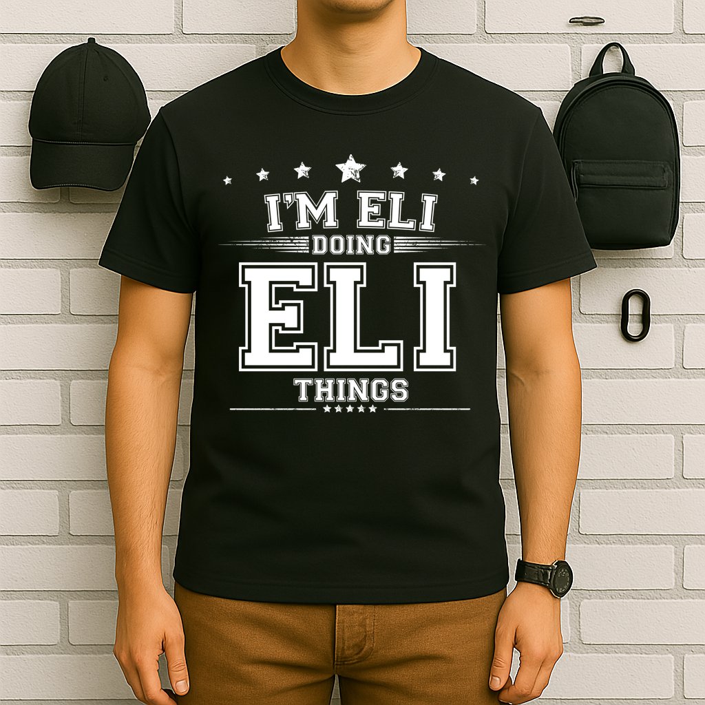 Im Eli Doing Eli Things T-Shirt