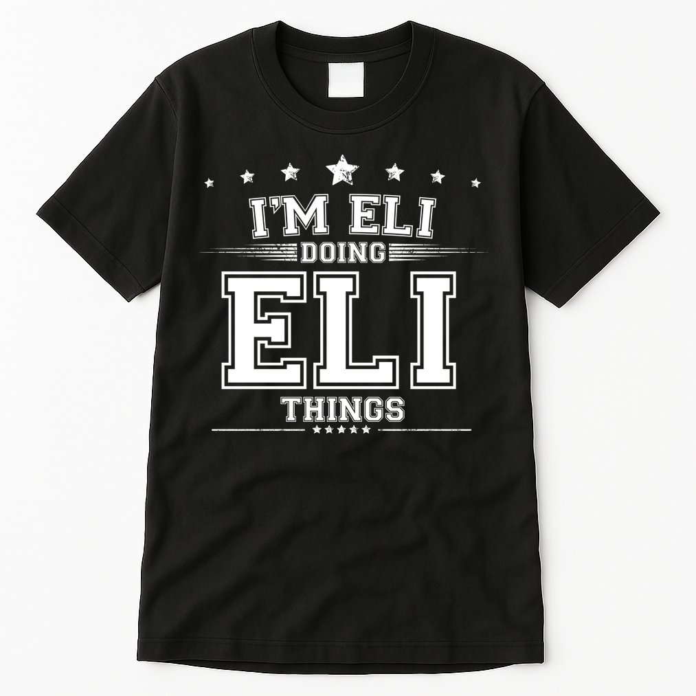 Im Eli Doing Eli Things Tall T-Shirt