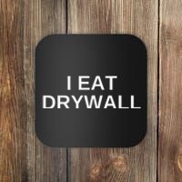 I Eat Drywall Funny College Humor Sarcasm Trendy Gift Coaster