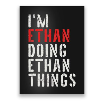 I'm Ethan Doing Ethan Things First Name Ethan Poster