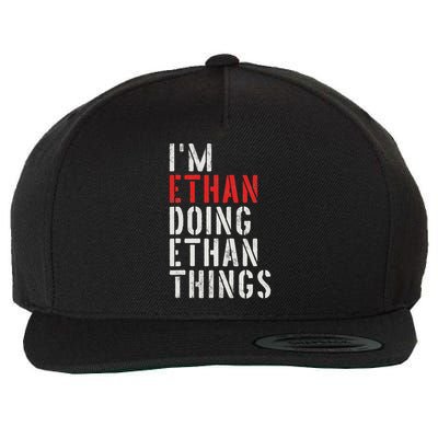 I'm Ethan Doing Ethan Things First Name Ethan Wool Snapback Cap