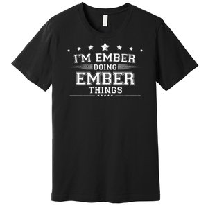 Im Ember Doing Ember Things Premium T-Shirt