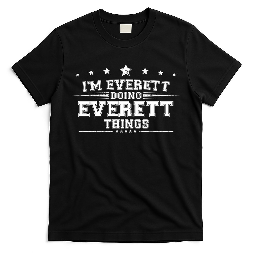 Im Everett Doing Everett Things T-Shirt