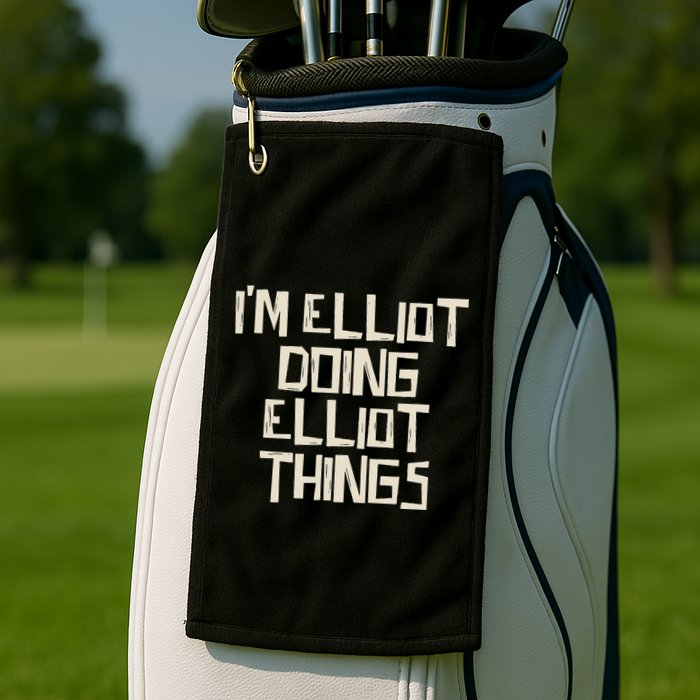 IM Elliot Doing Elliot Things Golf Towel