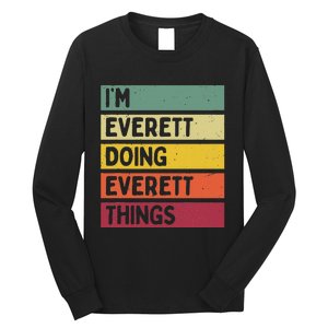 IM Everett Doing Everett Things Funny Personalized Quote Long Sleeve Shirt