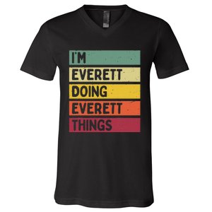 IM Everett Doing Everett Things Funny Personalized Quote V-Neck T-Shirt