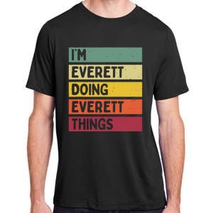 IM Everett Doing Everett Things Funny Personalized Quote Adult ChromaSoft Performance T-Shirt