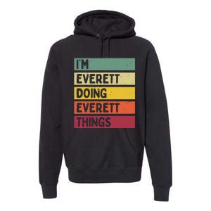 IM Everett Doing Everett Things Funny Personalized Quote Premium Hoodie