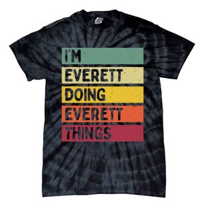 IM Everett Doing Everett Things Funny Personalized Quote Tie-Dye T-Shirt