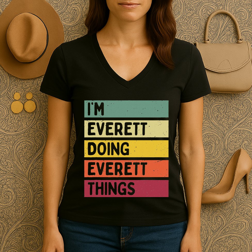 IM Everett Doing Everett Things Funny Personalized Quote Women's V-Neck T-Shirt