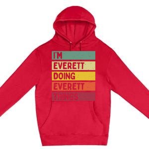 IM Everett Doing Everett Things Funny Personalized Quote Premium Pullover Hoodie