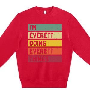 IM Everett Doing Everett Things Funny Personalized Quote Premium Crewneck Sweatshirt