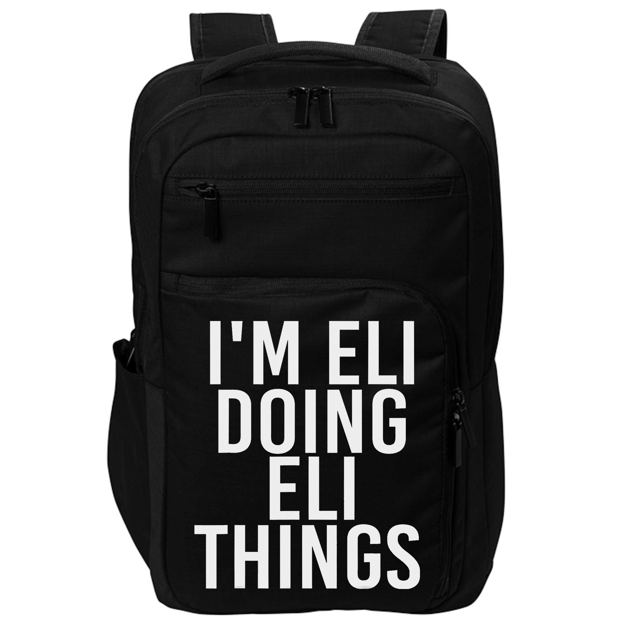 I'm Eli Doing Eli Things Funny Birthday Name Gift Idea Impact Tech Backpack