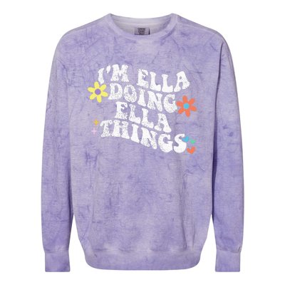 Im Ella Doing Ella Things Funny MotherS Day Colorblast Crewneck Sweatshirt