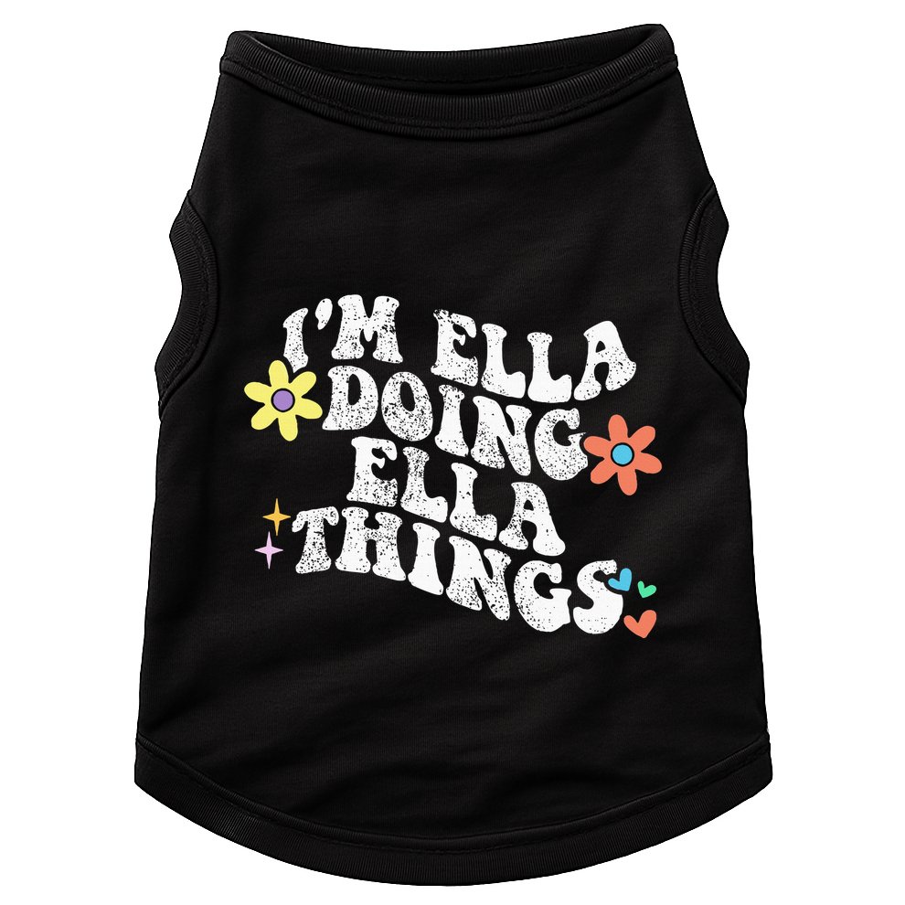 Im Ella Doing Ella Things Funny MotherS Day Doggie Tank