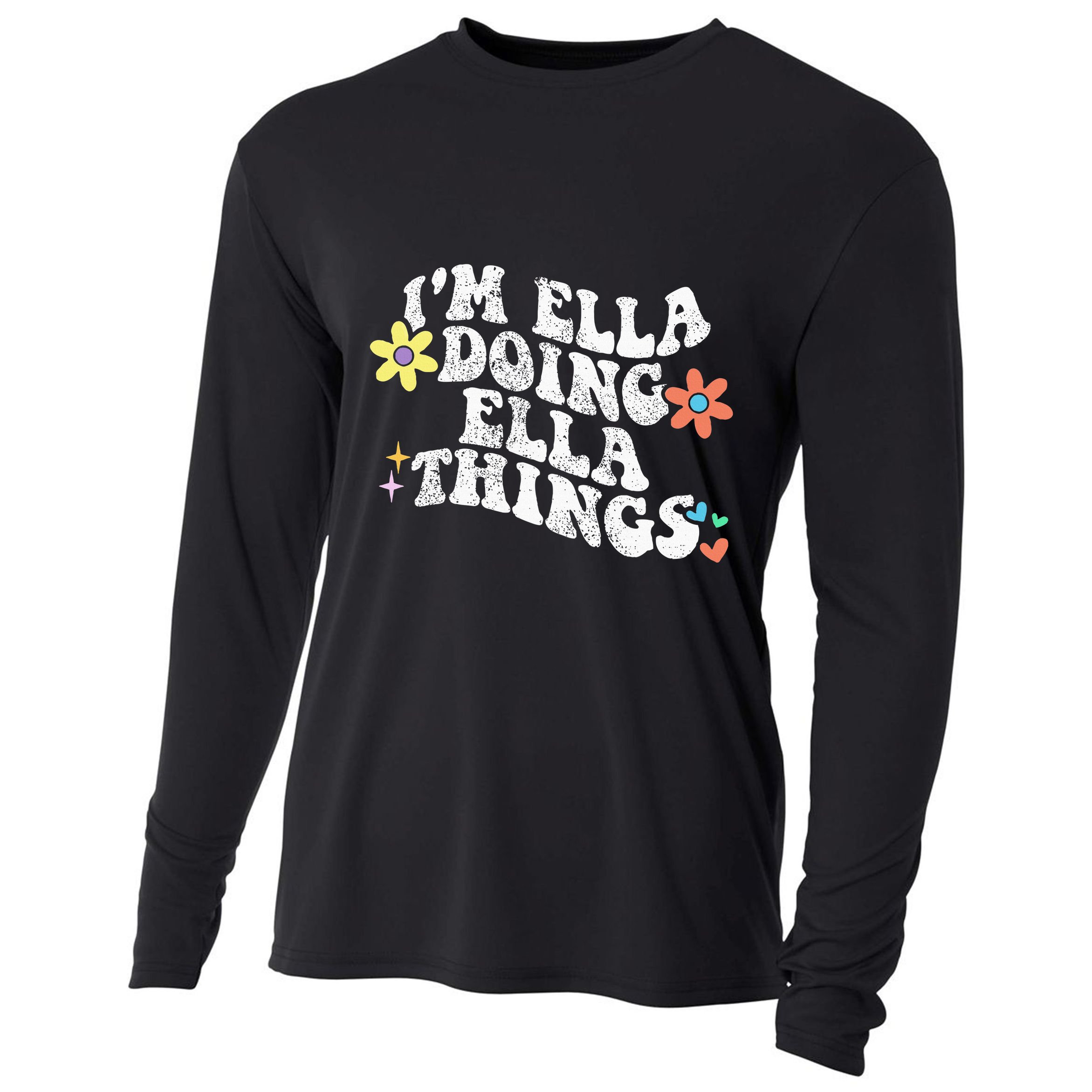 Im Ella Doing Ella Things Funny MotherS Day Cooling Performance Long Sleeve Crew