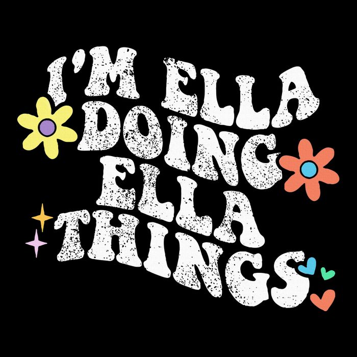 Im Ella Doing Ella Things Funny MotherS Day Baby Bodysuit