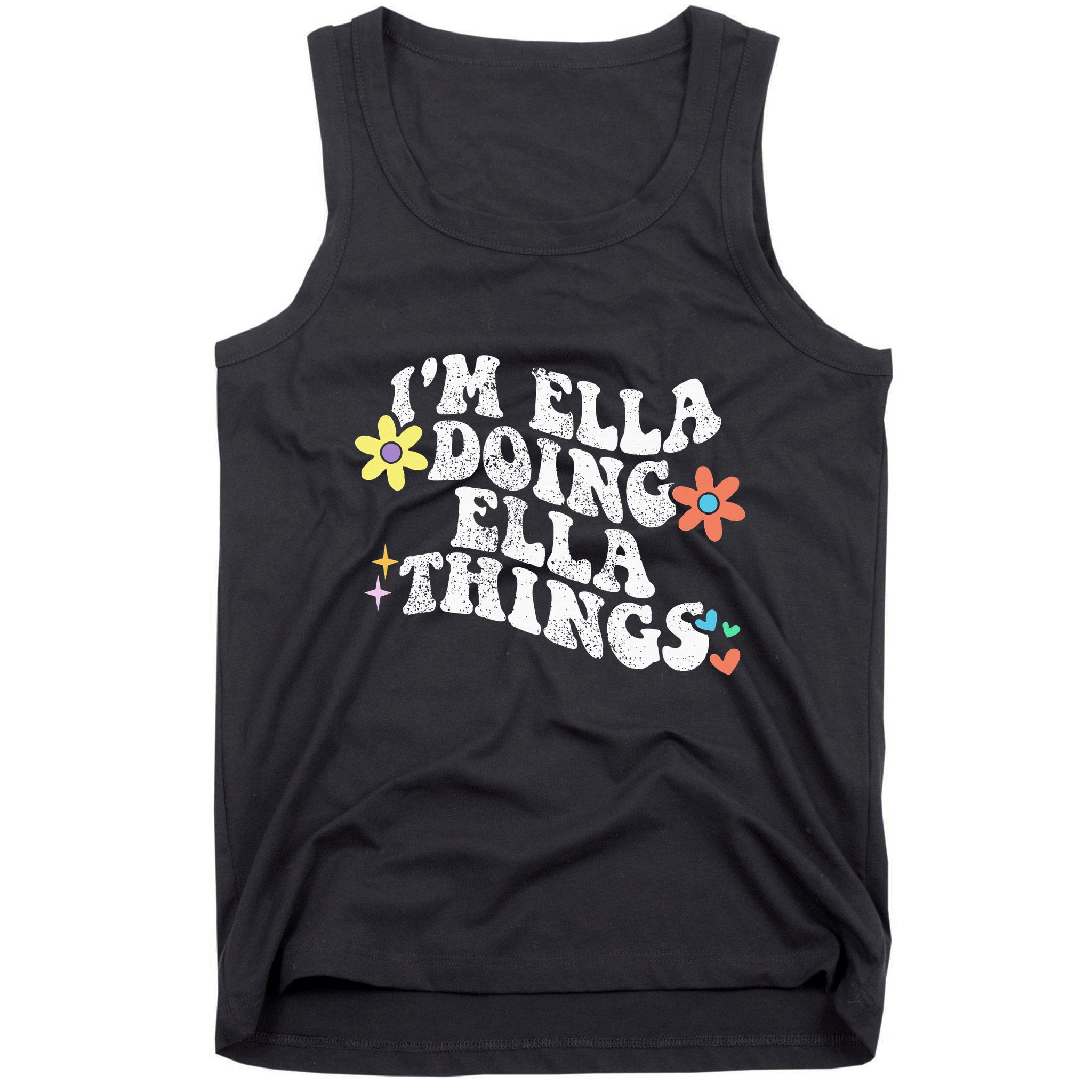 Im Ella Doing Ella Things Funny MotherS Day Tank Top