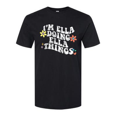 Im Ella Doing Ella Things Funny MotherS Day Softstyle CVC T-Shirt