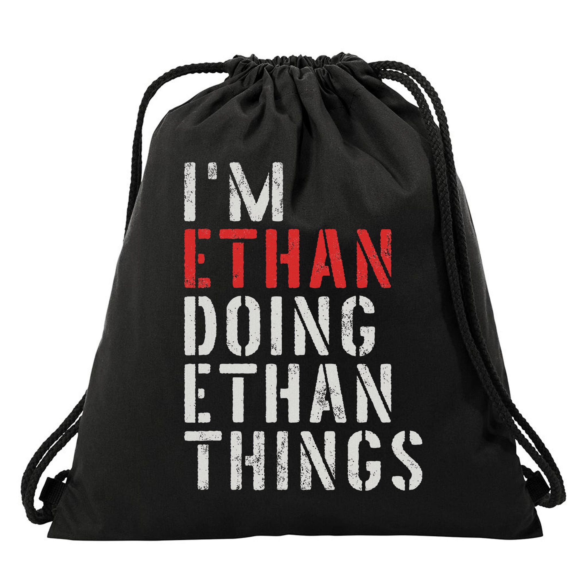 I'm Ethan Doing Ethan Things First Name Ethan Drawstring Bag