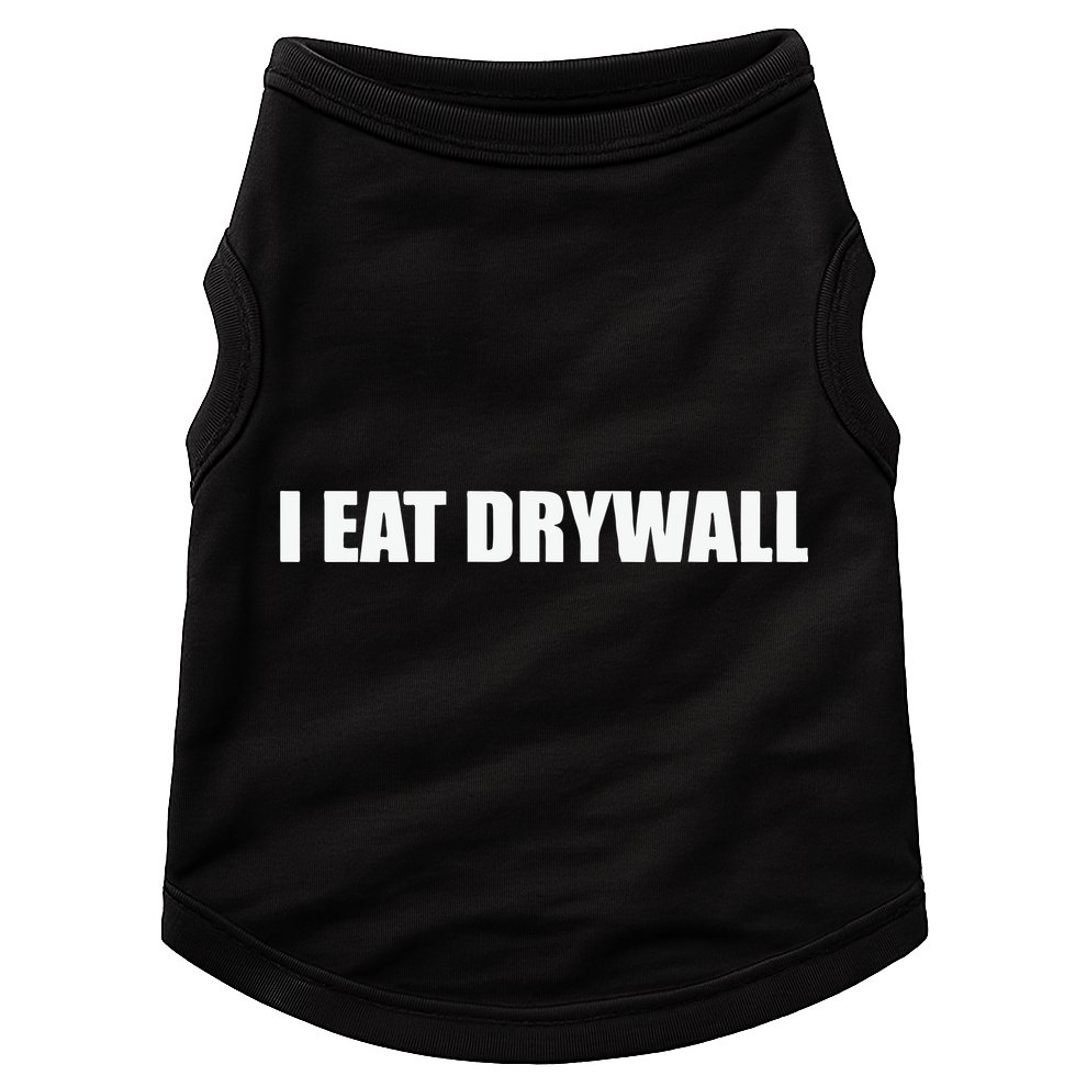 I Eat Drywall Doggie Tank