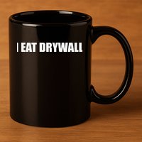 I Eat Drywall 11oz C Handle Ceramic Mug