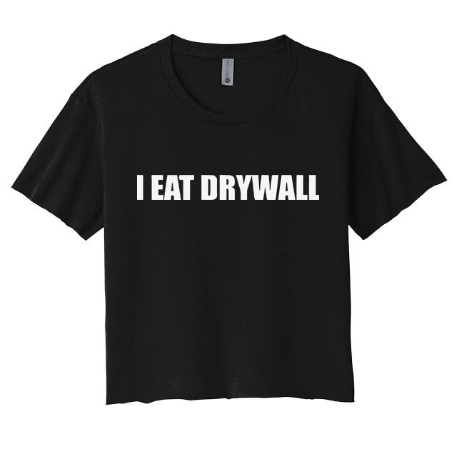I Eat Drywall Crop Top